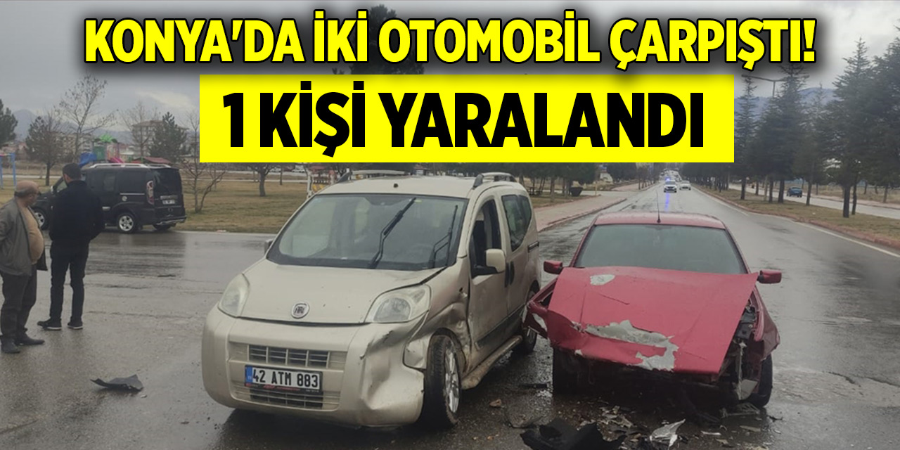 Konya'da iki otomobil çarpıştı! 1 kişi yaralandı