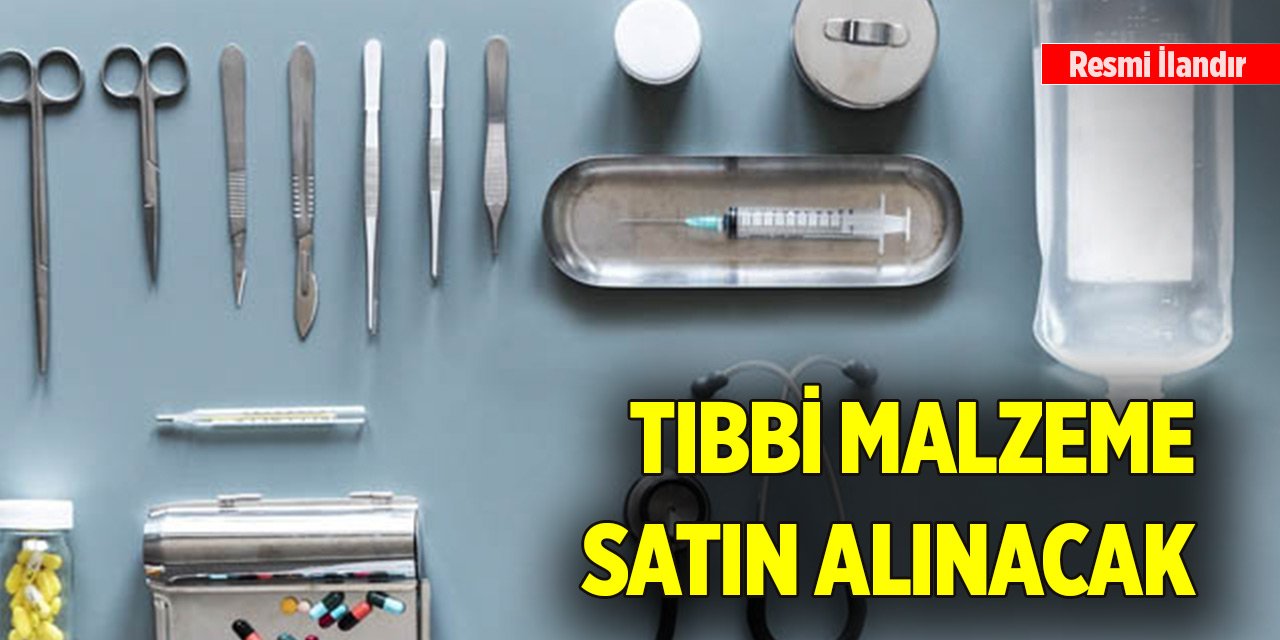 Selçuk Üniversitesi Tıp Fakültesi Hastanesine tıbbi malzeme satın alınacak