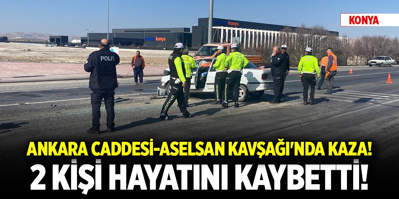 Konya'da Ankara Caddesi-Aselsan Kavşağı'nda kaza! Karı koca hayatını kaybetti