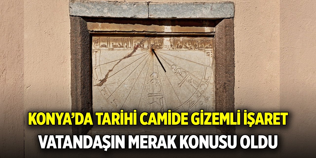Konya’da tarihi camide gizemli işaret halkın en çok merak edilen konusu oldu
