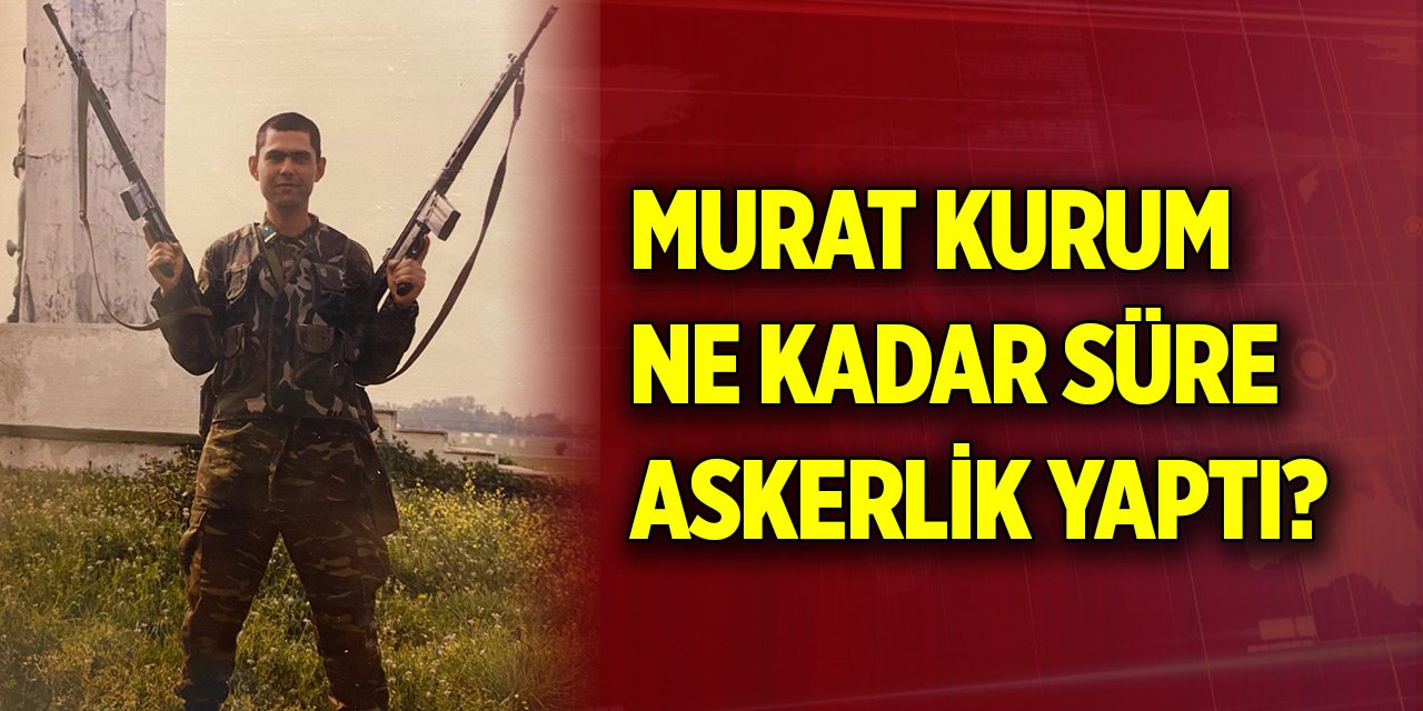 Murat Kurum ne kadar süre askerlik yaptı?