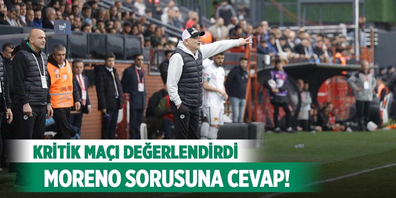 Konyaspor'da Omerovic'ten Moreno açıklaması!