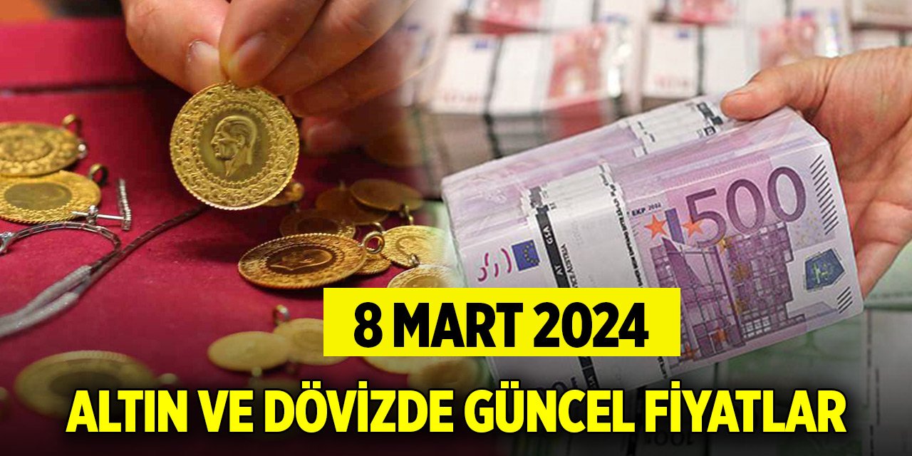Konya'da altın ve dövizde güncel fiyatlar (8 Mart 2024)