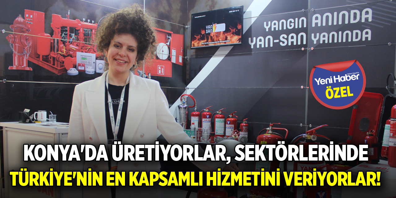 Konya'da üretiyorlar, sektörlerinde Türkiye'nin en kapsamlı hizmetini veriyorlar!