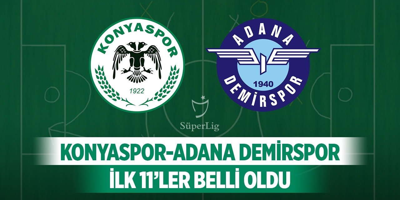 Konyaspor-Adana Demirspor, Kadrolar açıklandı!