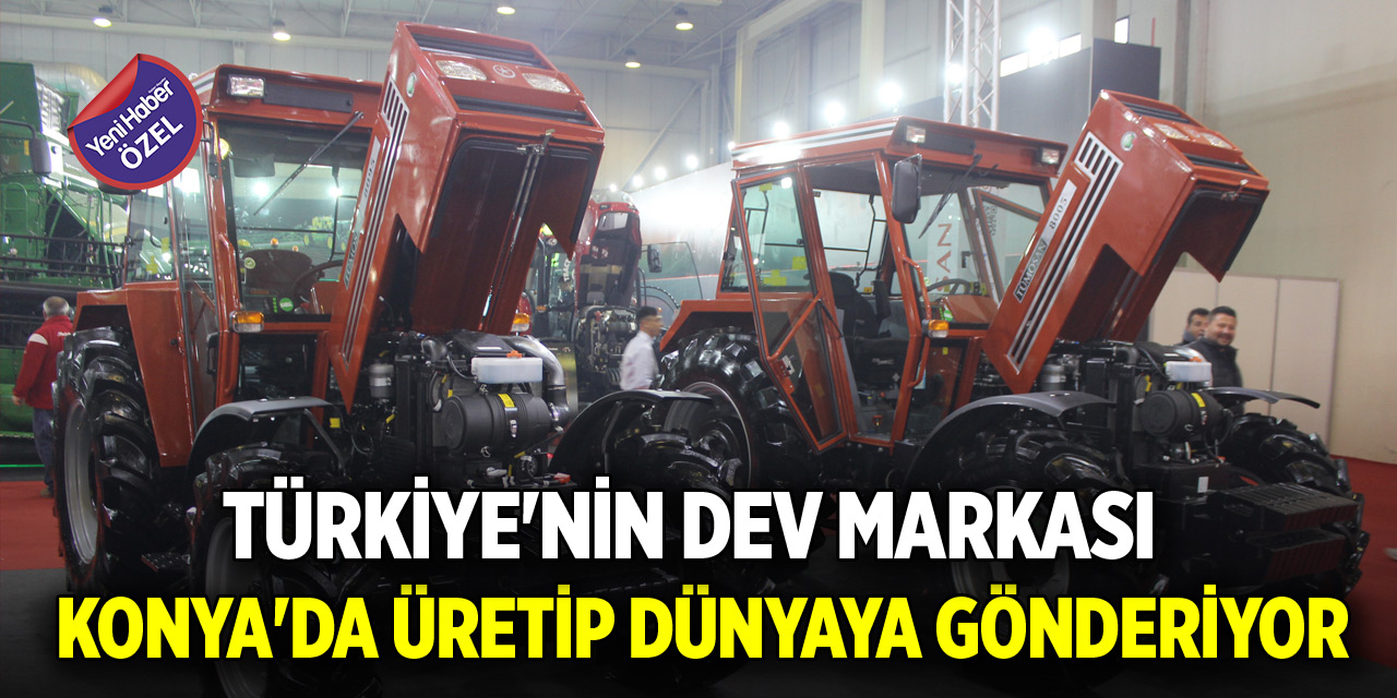 Türkiye'nin dev markası Konya'da üretip dünyaya gönderiyor