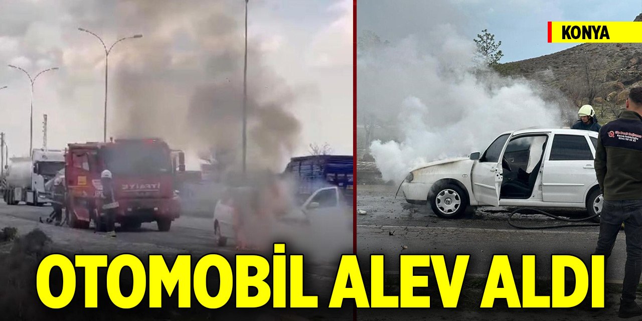 Konya'da seyir halindeki otomobil alev aldı