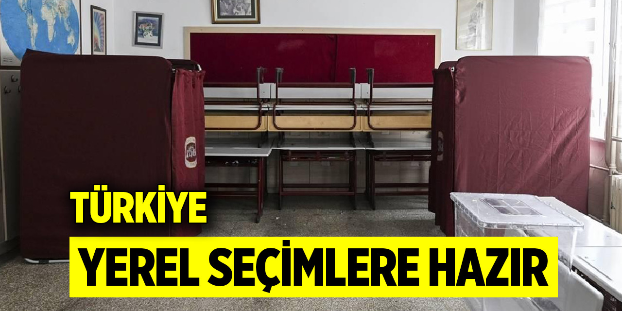 Türkiye yerel seçimlere hazır