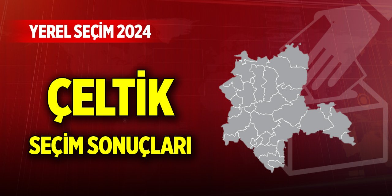 Konya Çeltik 2024 Yerel Seçim Sonuçları