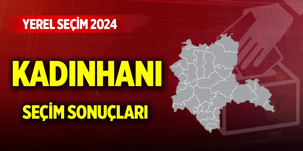 Konya Kadınhanı 2024 Yerel Seçim Sonuçları