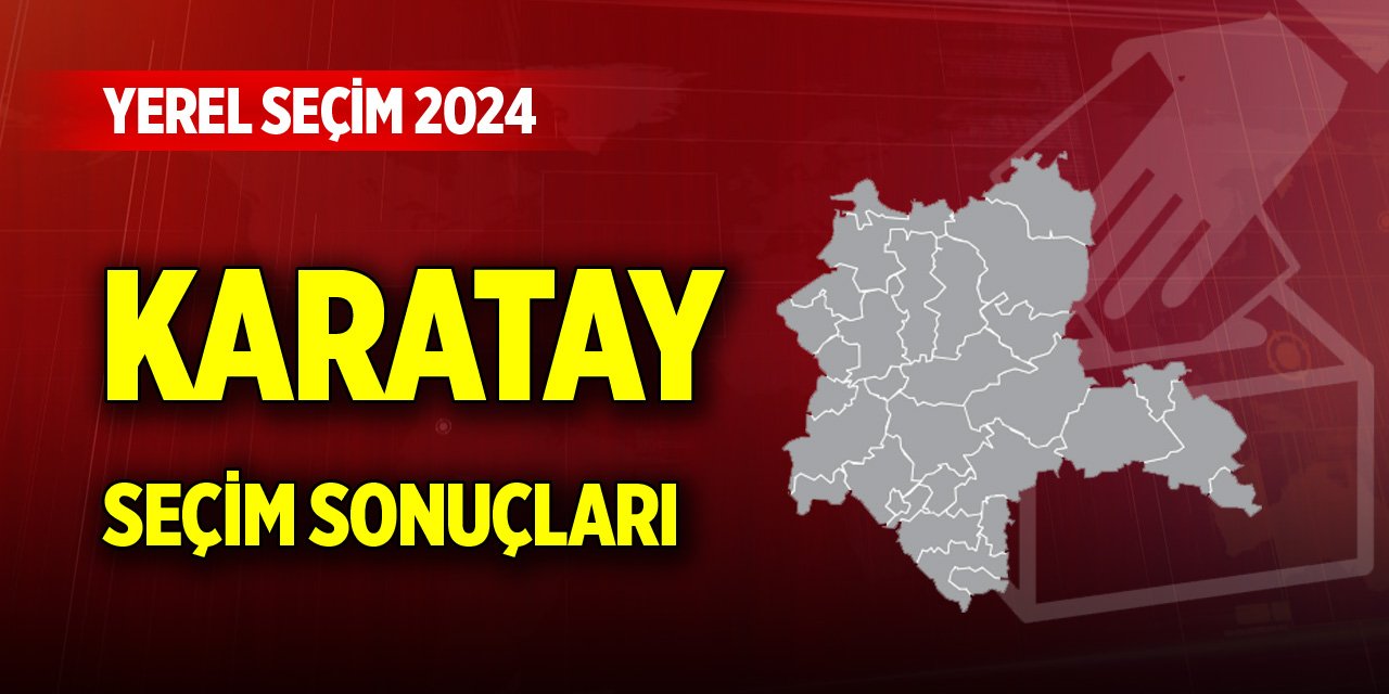 Konya Karatay 2024 Yerel Seçim Sonuçları