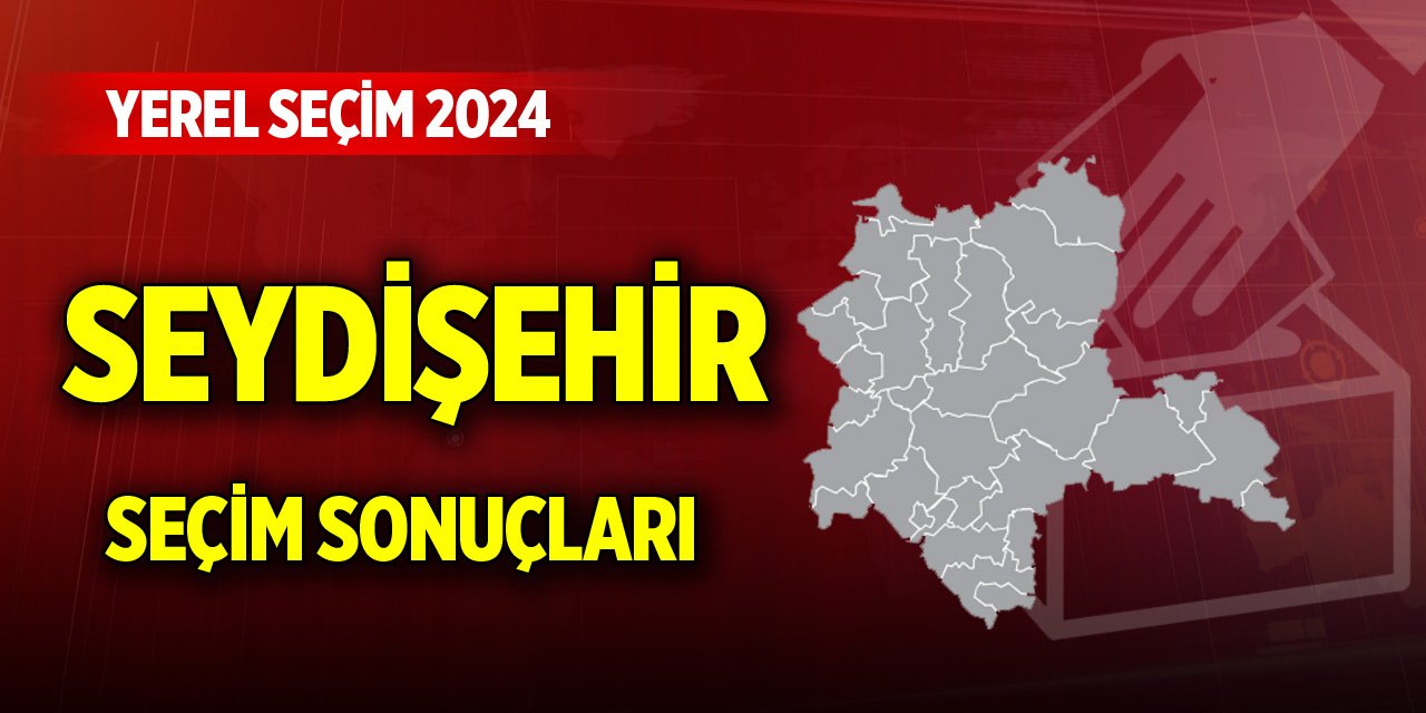 Konya Seydişehir 2024 Yerel Seçim Sonuçları