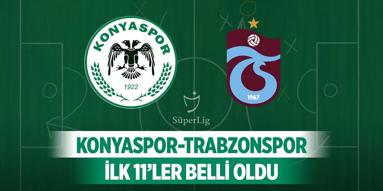 Konyaspor-Trabzonspor, Kadrolar açıklandı!