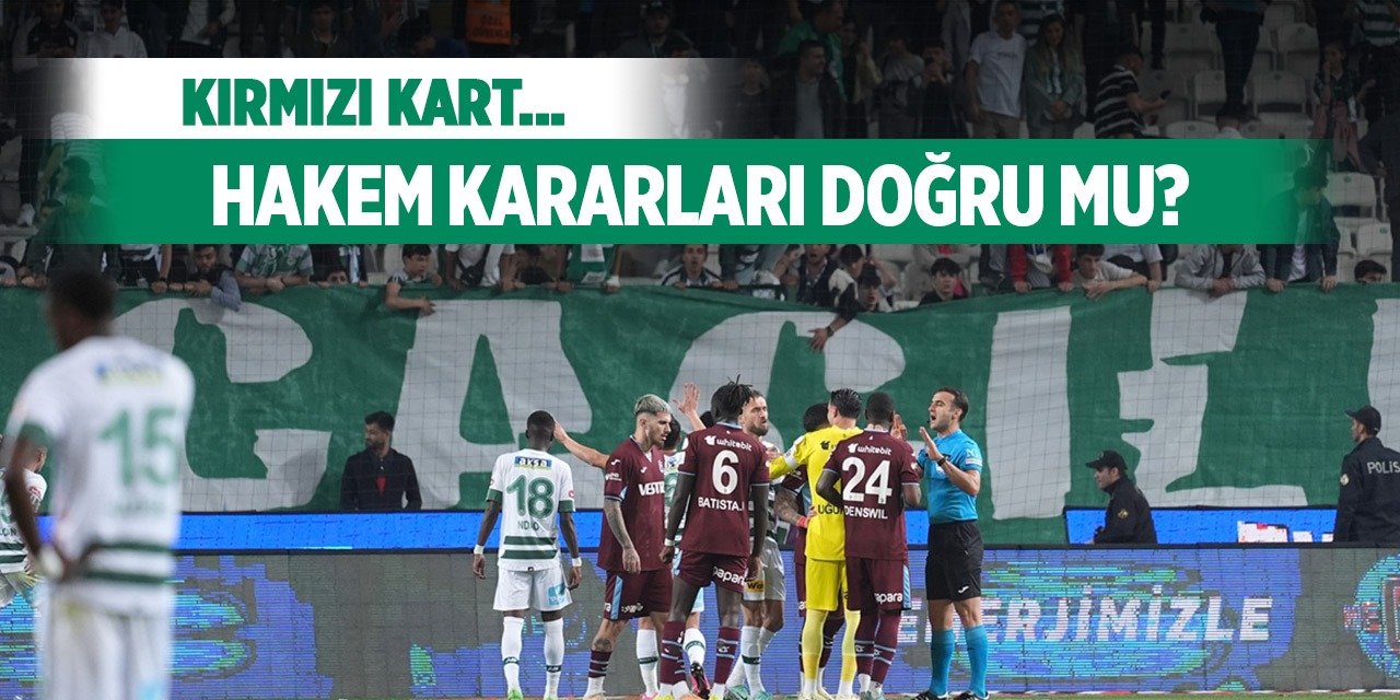 Konyaspor-Trabzonspor, Hakem kararları doğru mu?