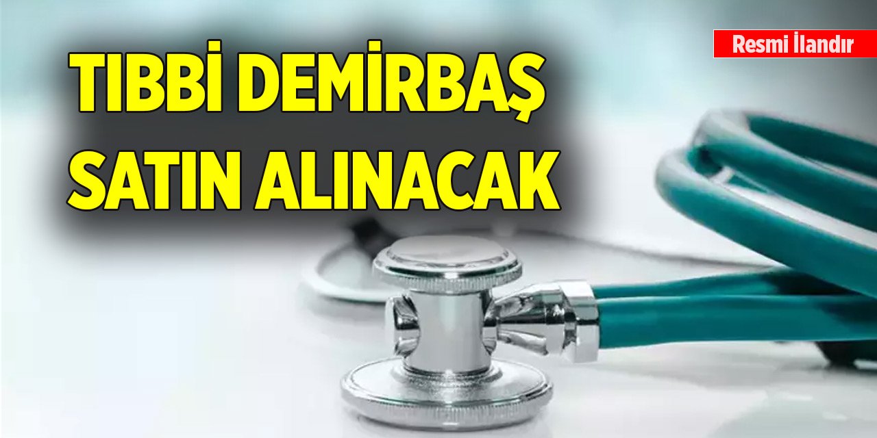 Tıbbi demirbaş satın alınacak