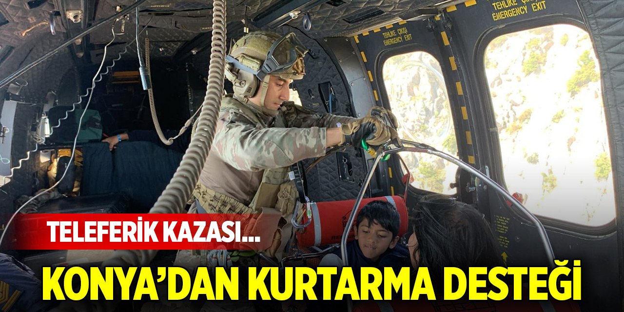 Antalya'da teleferik kazası... Konya'daki 3'üncü Ana Jet Üs Komutanlığından helikopter görevlendirildi