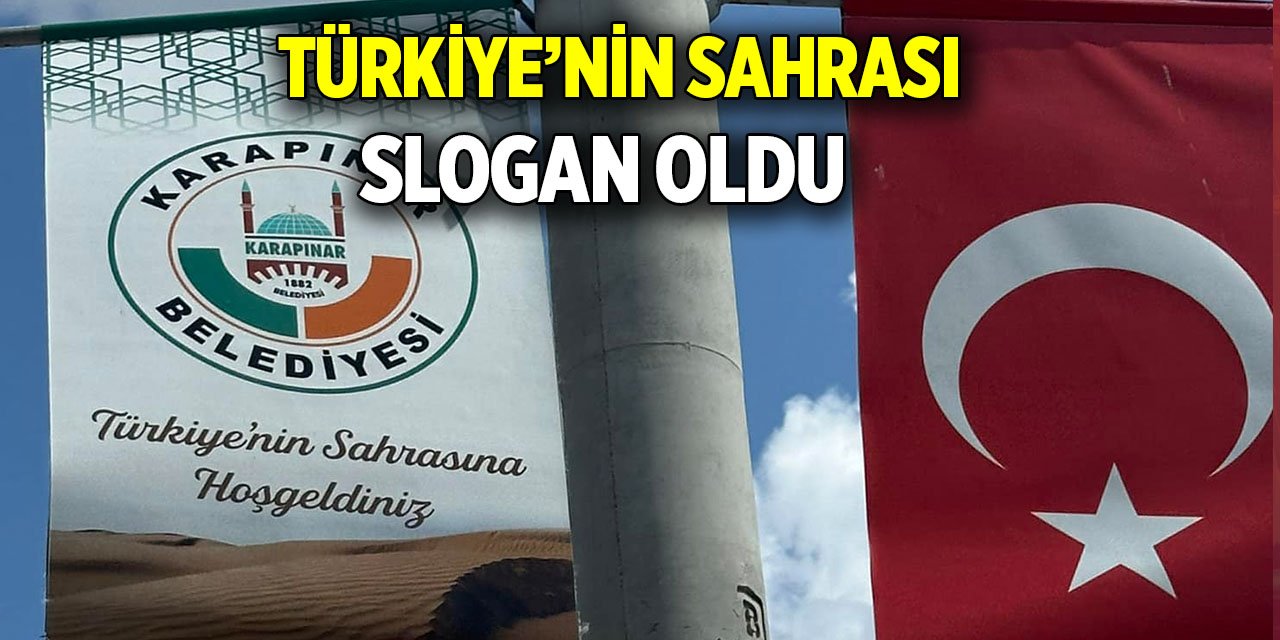 Türkiye’nin sahrası slogan oldu