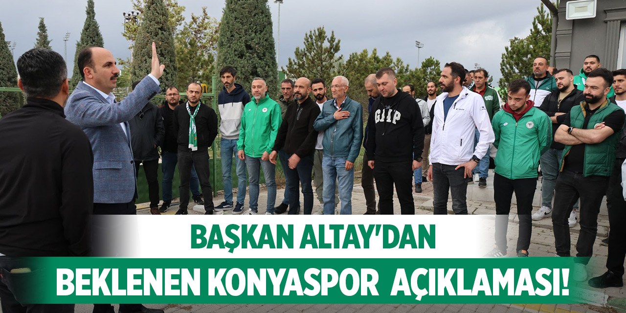 Başkan Altay'dan beklenen Konyaspor açıklaması!