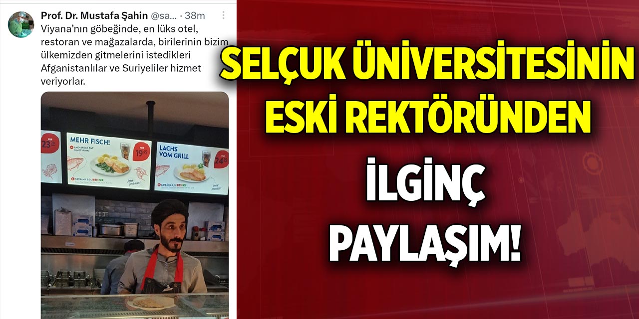 Selçuk Üniversitesinin eski rektöründen ilginç paylaşım!