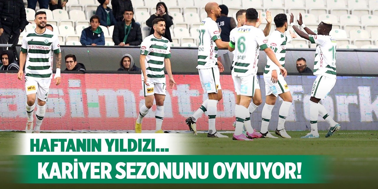 Konyaspor'da haftaya damga vurdu!