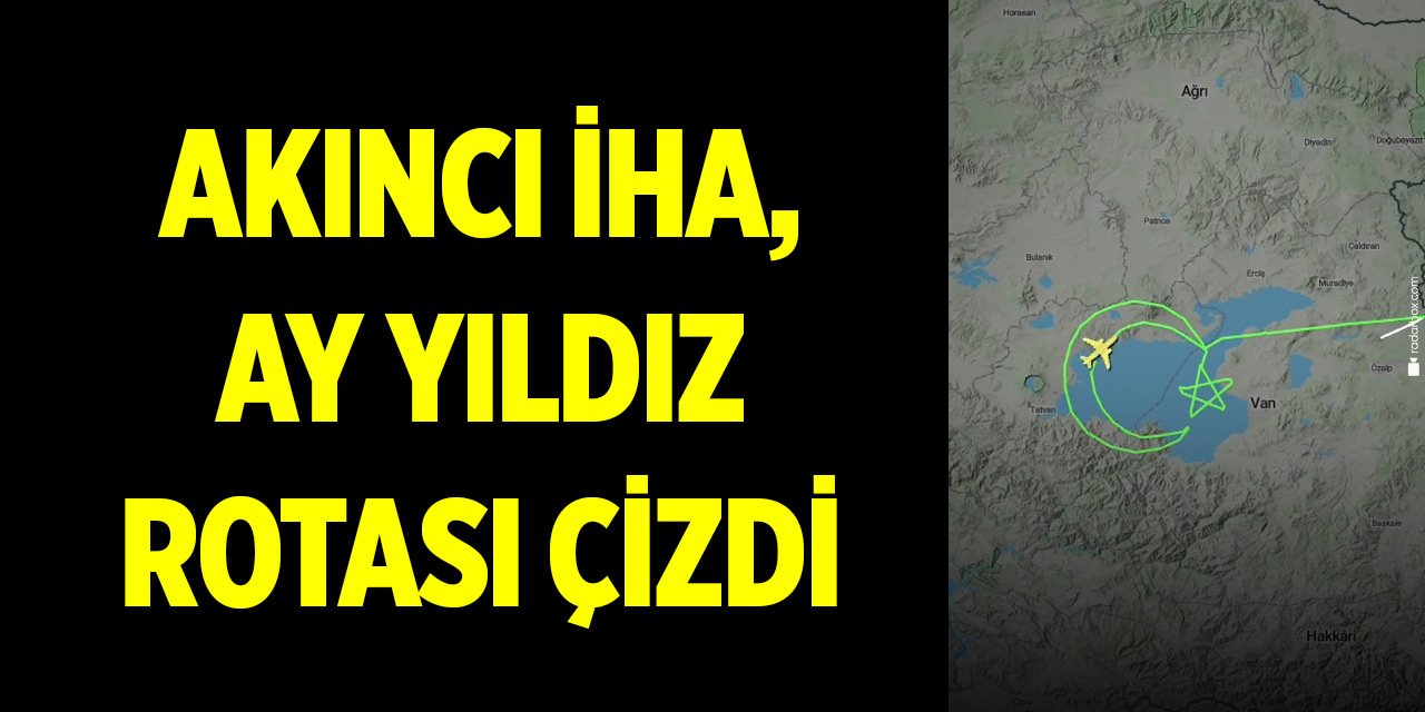 Akıncı İHA, ay yıldız rotası çizdi