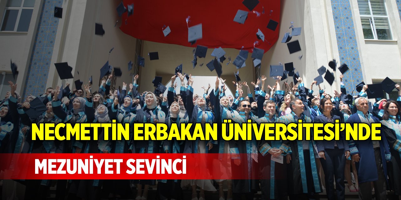 Necmettin Erbakan Üniversitesi’nde mezuniyet sevinci