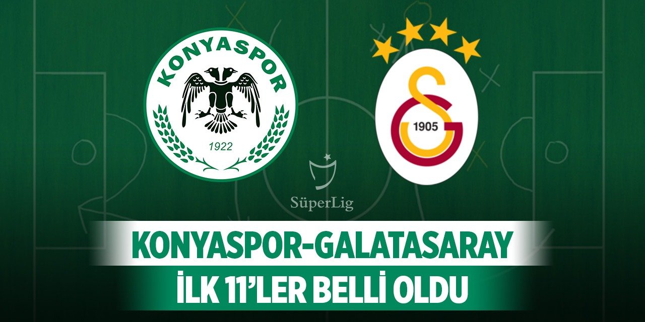 Konyaspor-Galatasaray, işte 11'ler