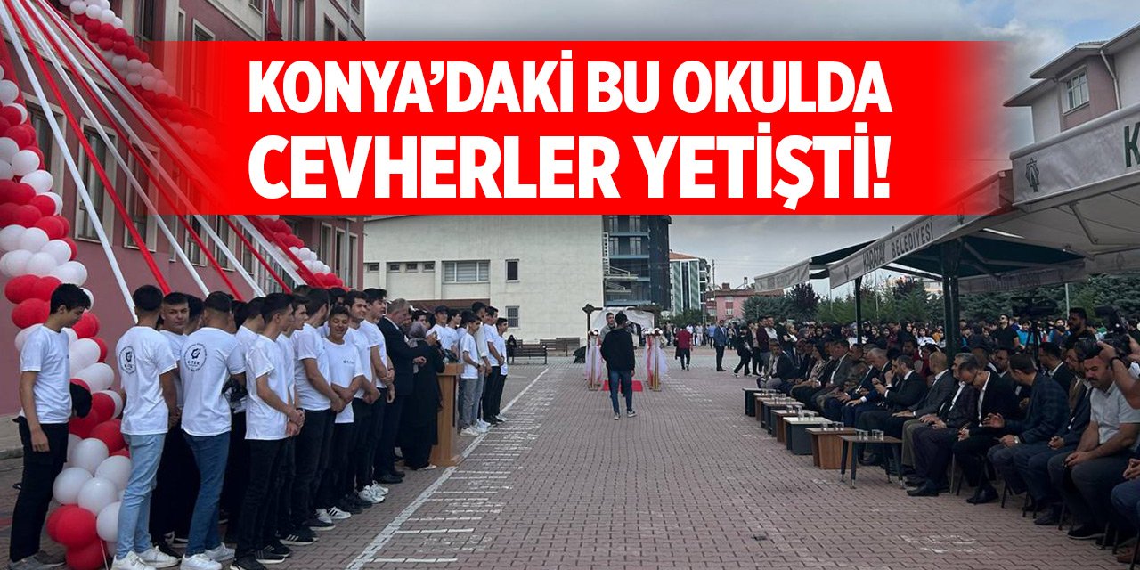 Konya’daki bu okulda cevherler yetişti!