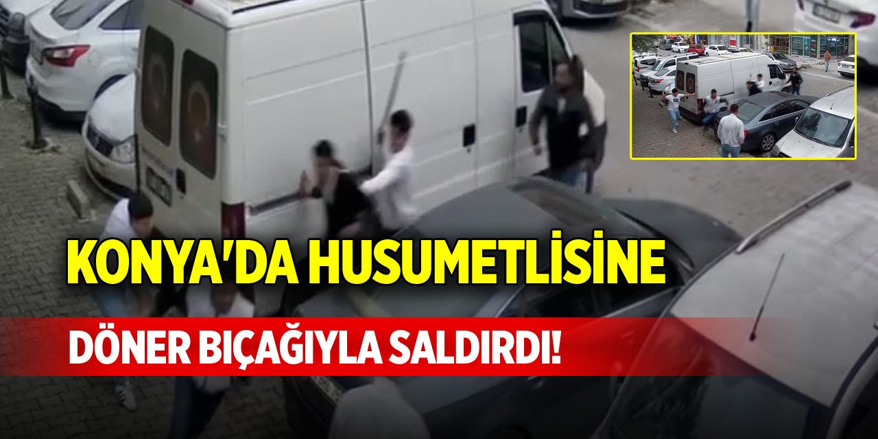 Konya'da husumetlisine döner bıçağıyla saldırdı!