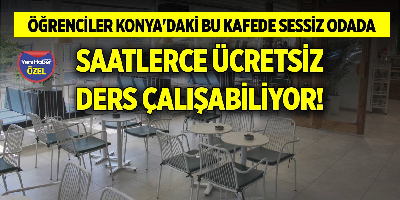 Öğrenciler Konya'daki bu kafede sessiz odada saatlerce ücretsiz ders çalışabiliyor!