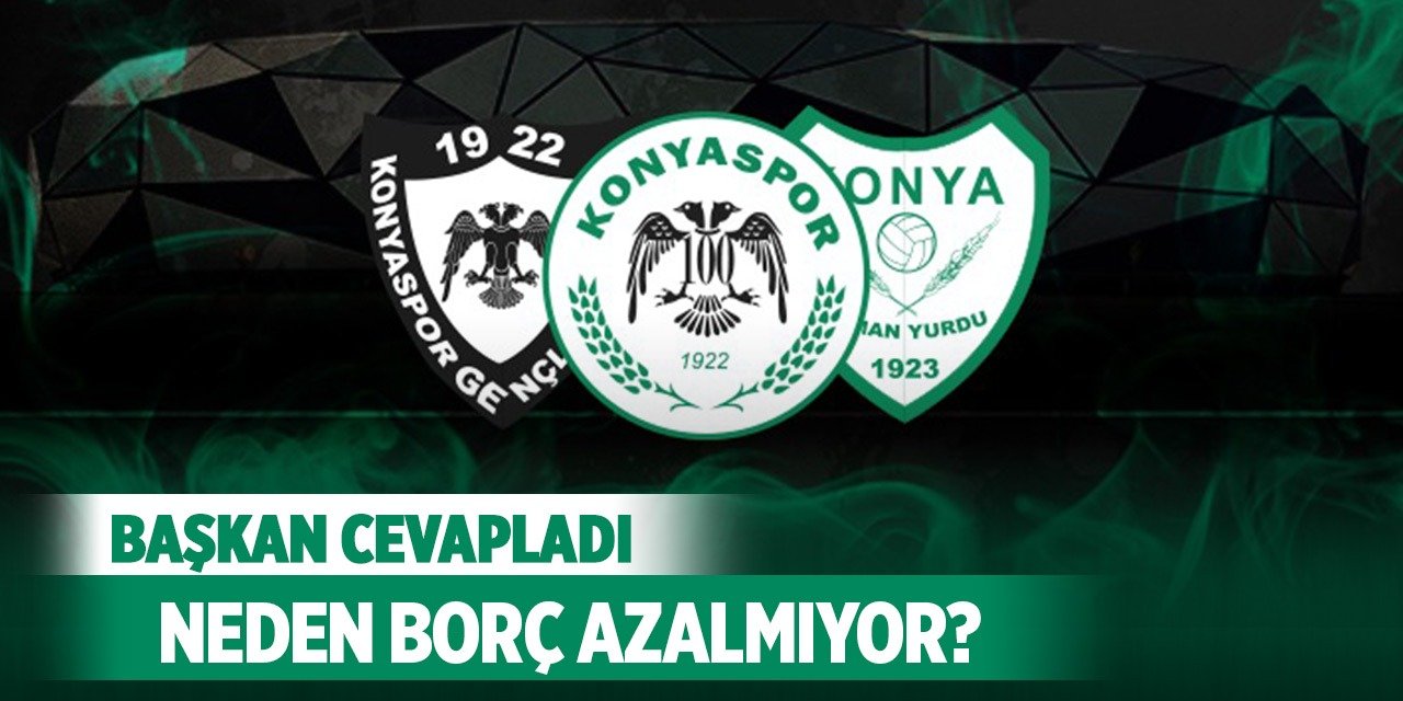 Konyaspor'un borcu neden azalmadı?