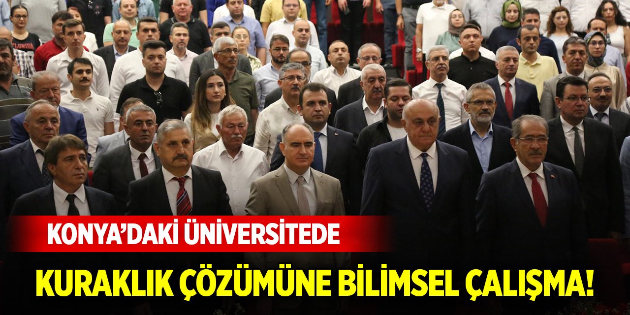 Konya’daki üniversitede kuraklık çözümüne bilimsel çalışma!