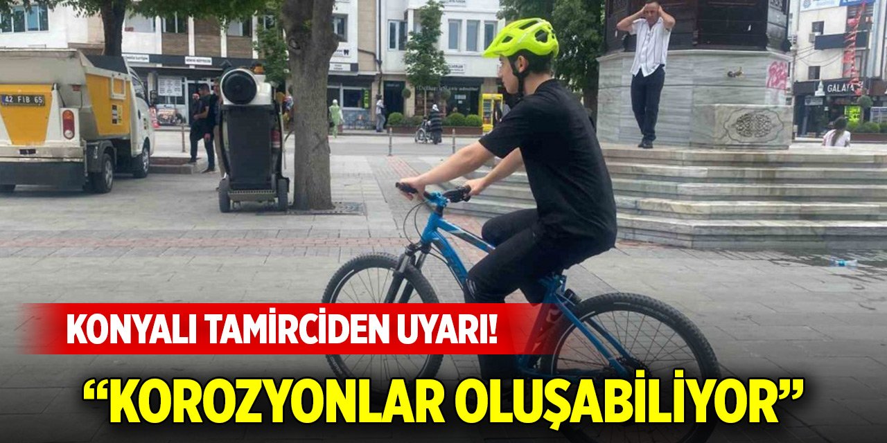 Konyalı tamirciden bisiklet kullananlara kritik uyarı: Korozyonlar oluşabiliyor