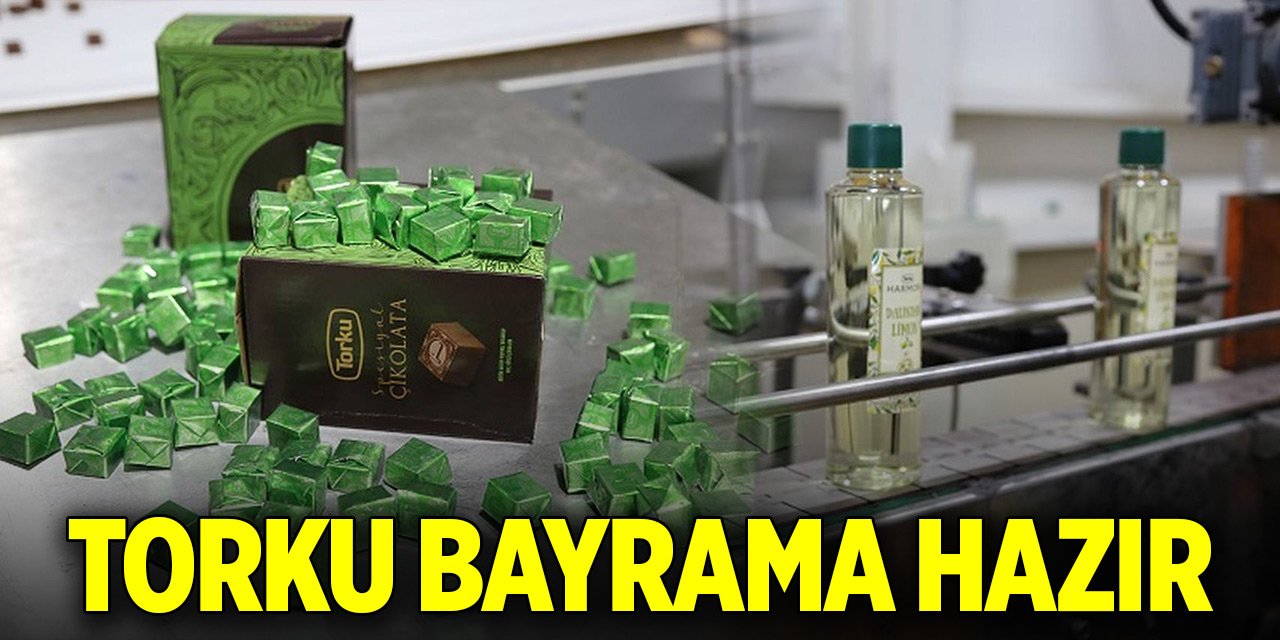 Torku, çikolata ve kolonyaları ile bayrama hazır