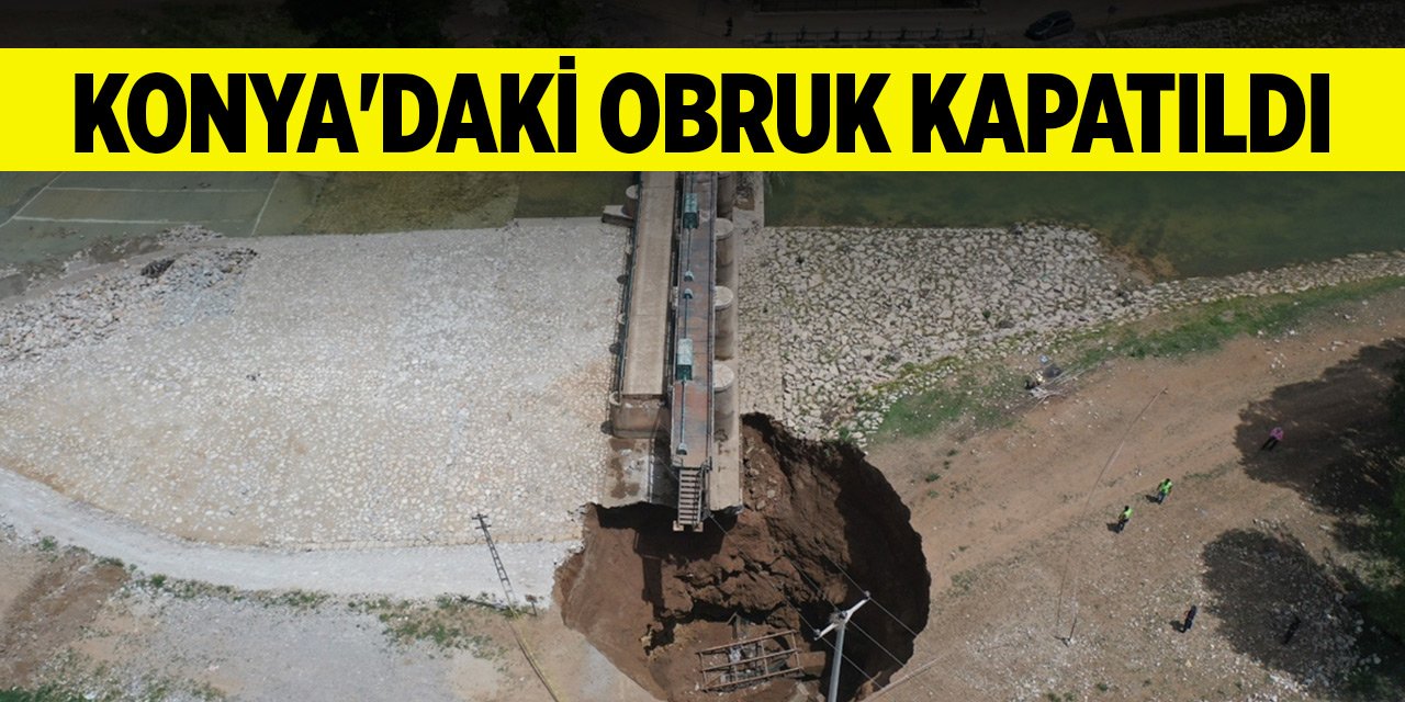 Konya'daki obruk kapatıldı