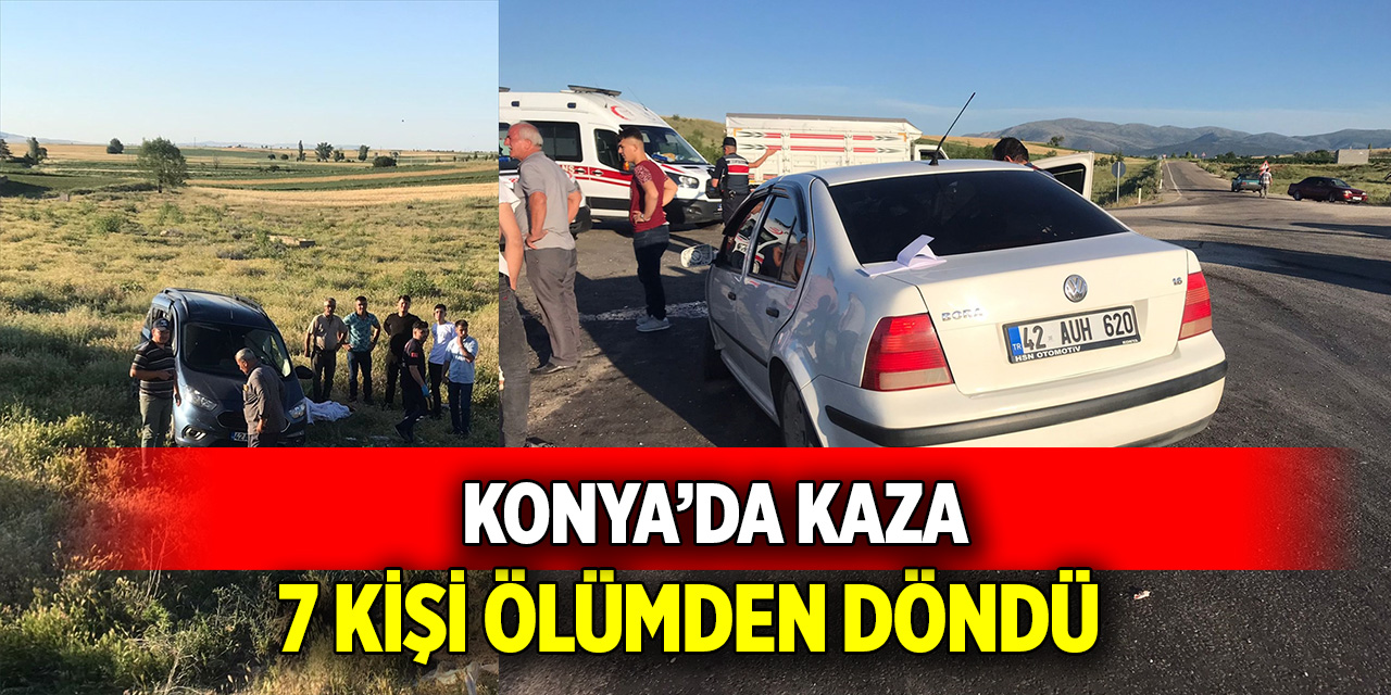 Konya’da korkutan kaza  7 kişi ölümden döndü