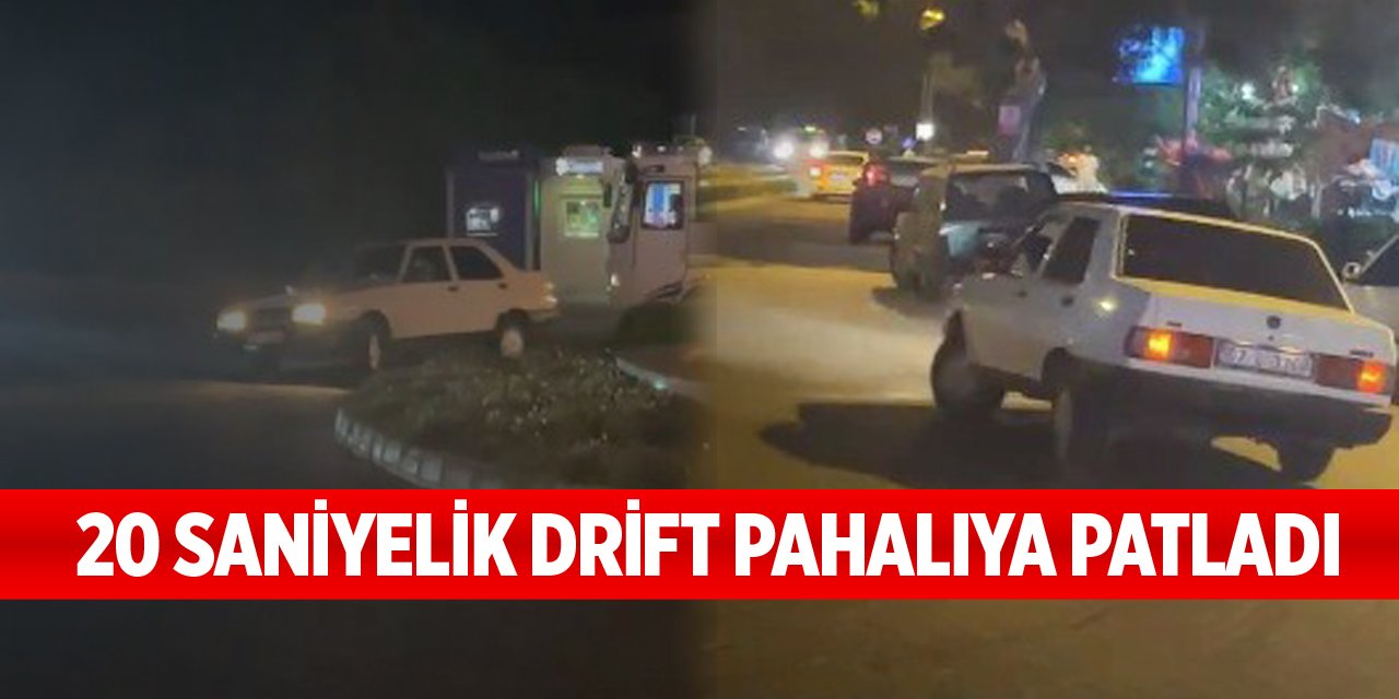 20 saniyelik drift pahalıya patladı