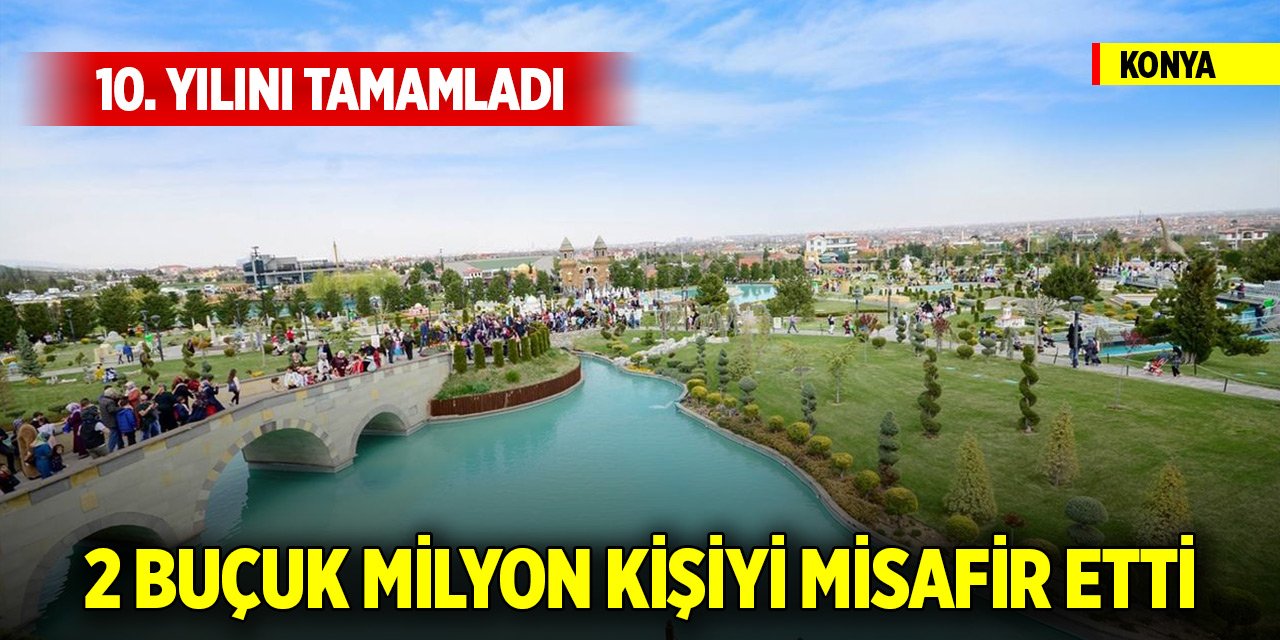 Konya'da 10 yılını tamamlayan park 2 buçuk milyon kişiyi misafir etti