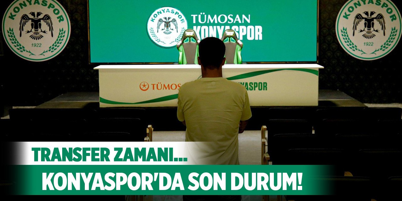 Transfer perdesi açıldı, Konyaspor'daki durum!