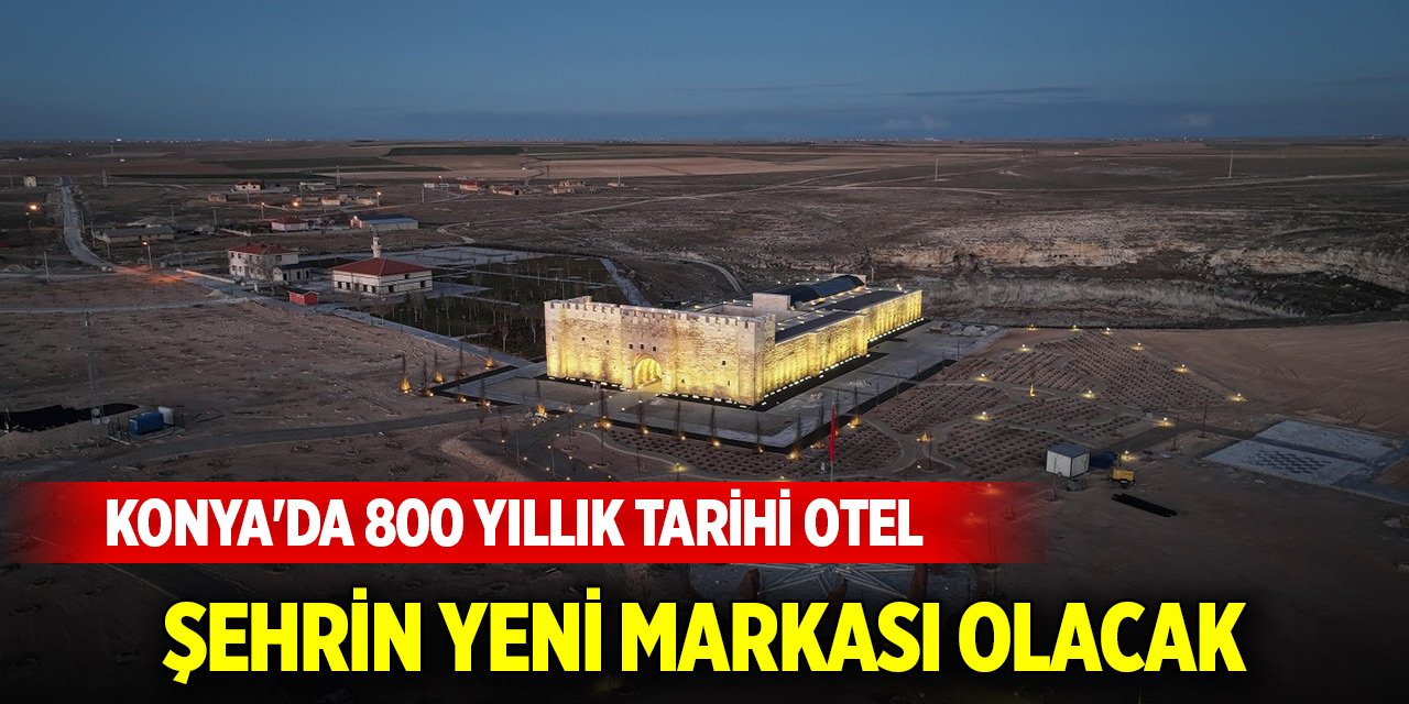 Konya'da, 800 yıllık tarihi otel... Şehrin yeni markası olacak