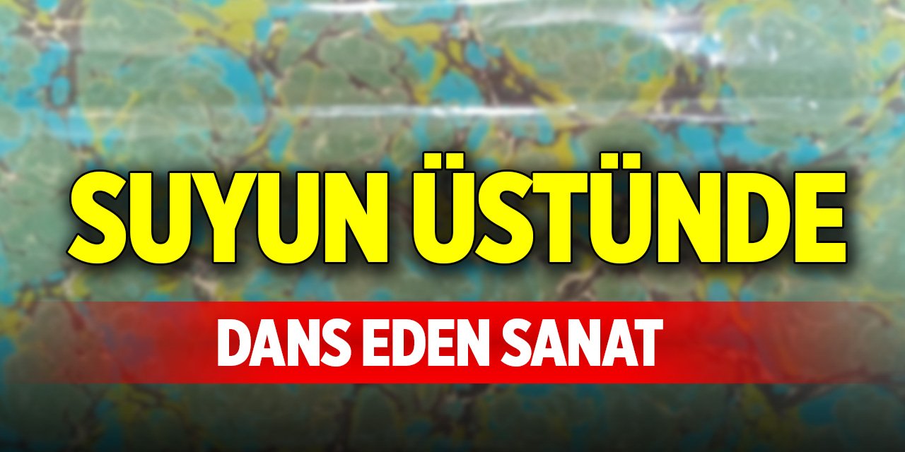 Suyun üstünde dans eden sanat