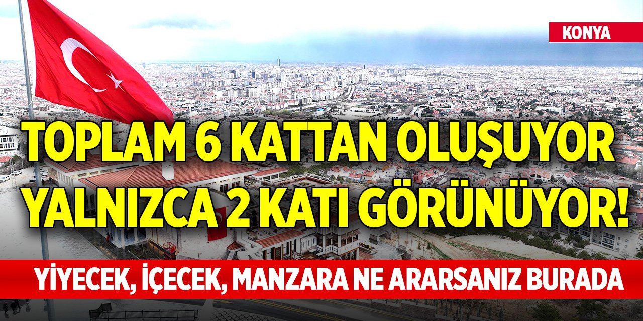 Toplam 6 kattan oluşuyor, yalnızca 2 katı görünüyor! Yiyecek, içecek, manzara ne ararsanız burada