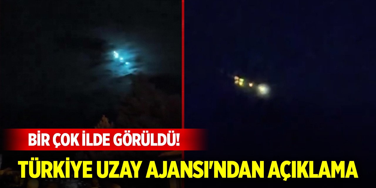 Birçok ilde gökyüzünden süzülen parlak ışık kümesi görüldü... Türkiye Uzay Ajansı'ndan açıklama
