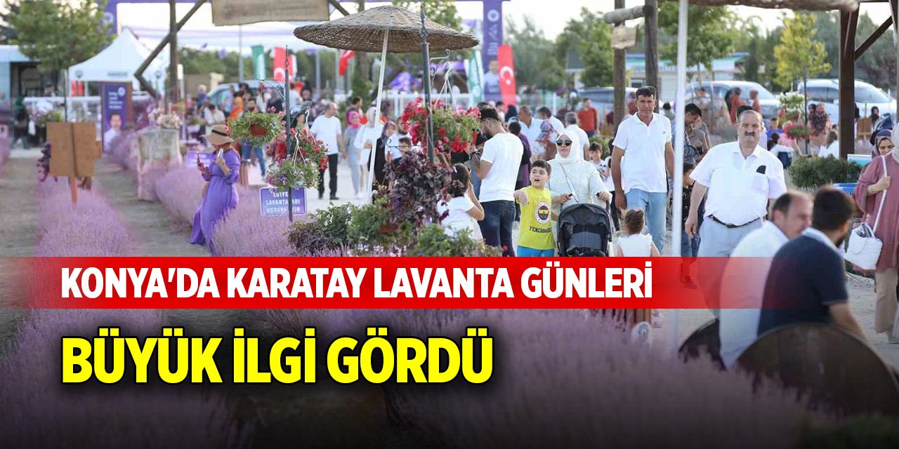 Konya'da Karatay Lavanta Günleri büyük ilgi gördü