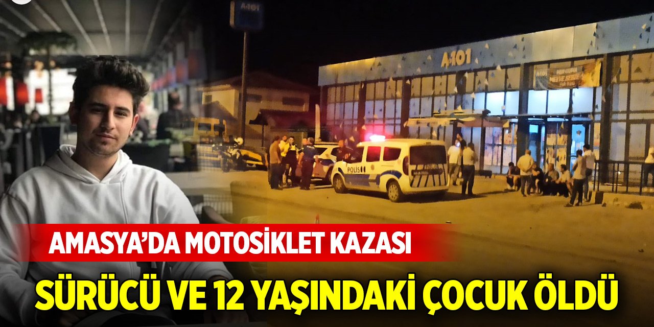 Amasya’da motosikletin çarptığı 12 yaşındaki çocuk ve sürücü öldü