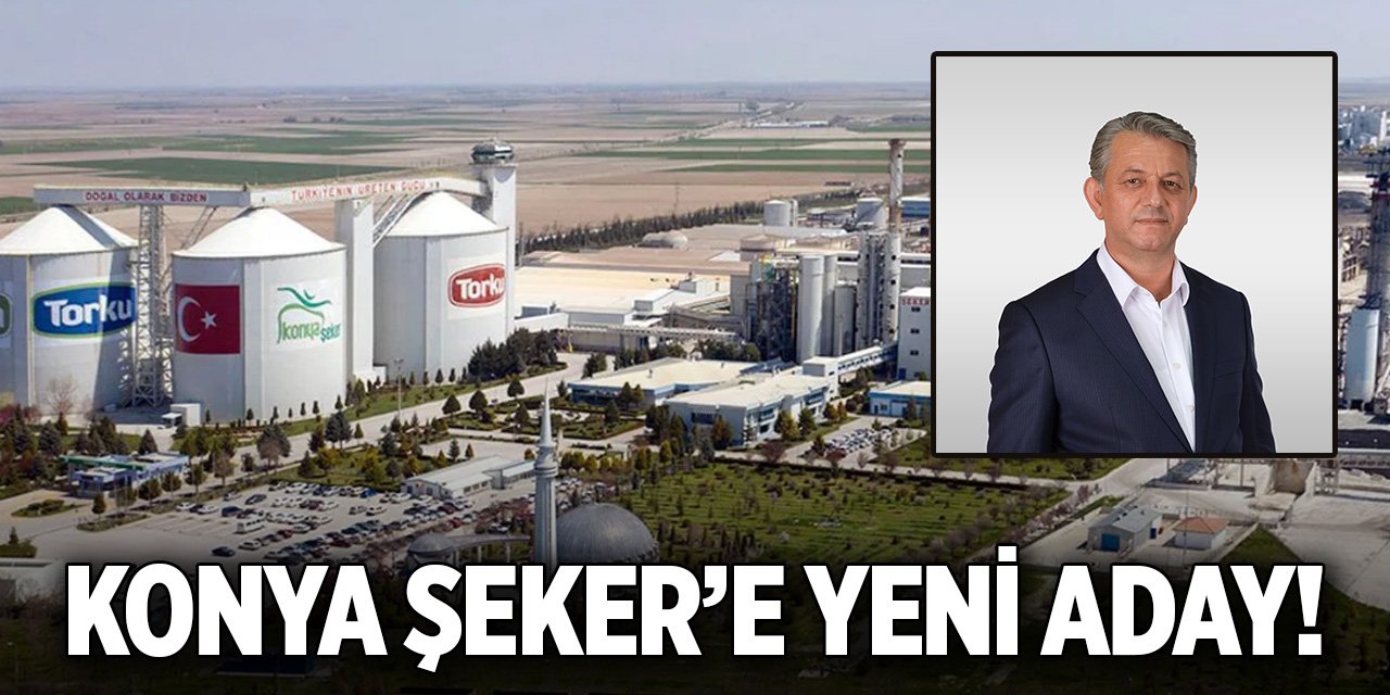 Konya Şeker’e yeni aday!