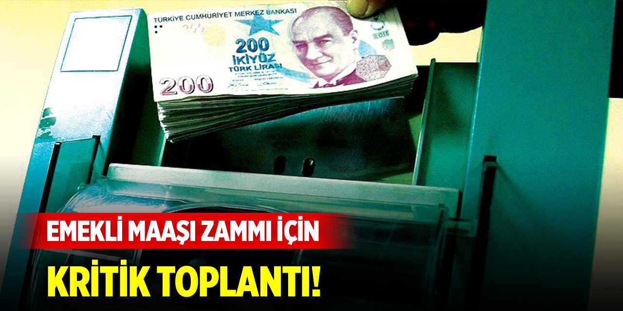 Emekli maaşı zammı için toplantı yapılacak