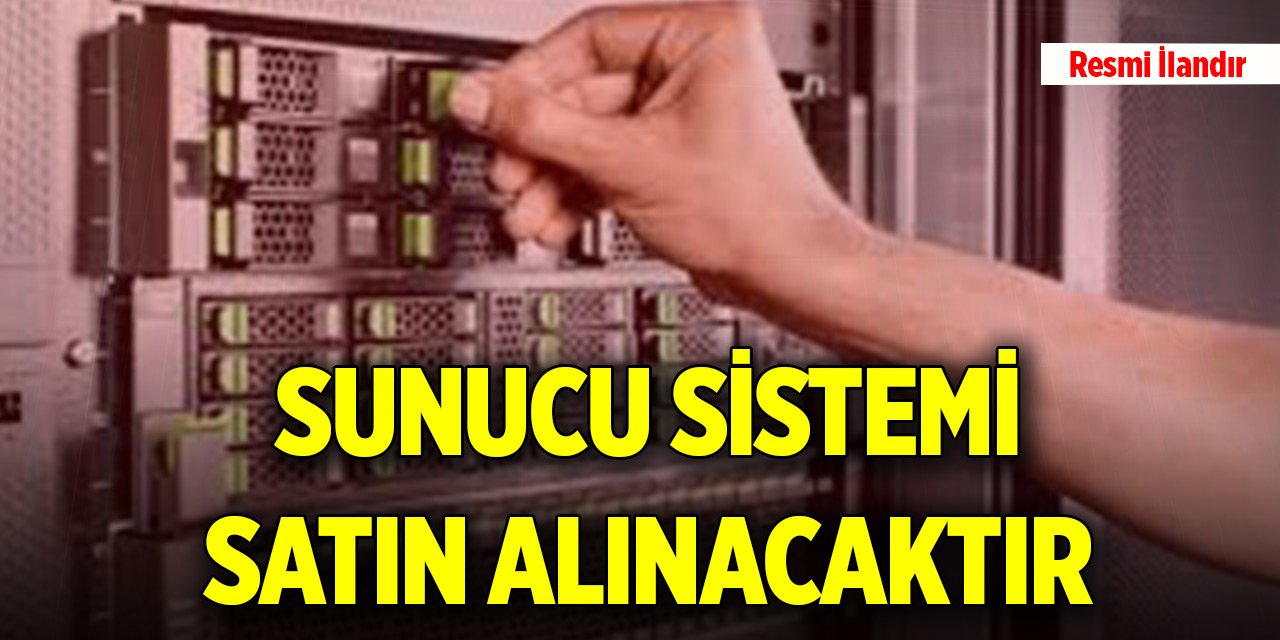 Sunucu sistemi satın alınacaktır