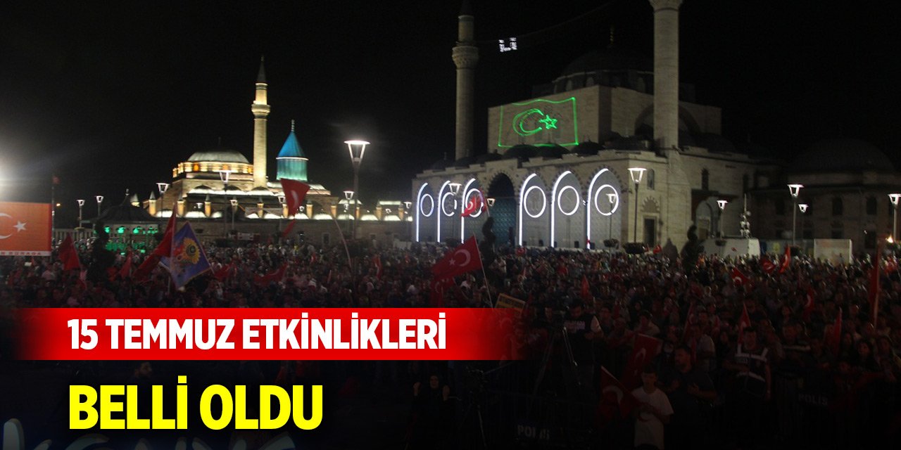 Konya'da "15 Temmuz Demokrasi ve Milli Birlik Günü" anma etkinlikleri yapılacak