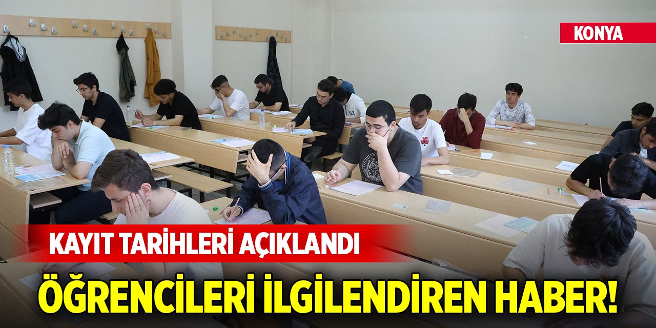 Konya'da öğrencileri ilgilendiren haber! Kayıt tarihleri açıklandı